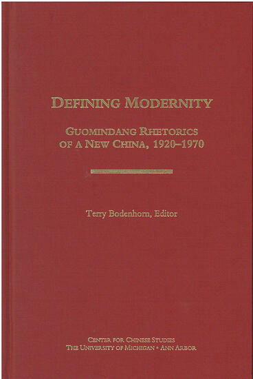 Cover of Defining Modernity - Guomindang Rhetorics of a New China, 1920–1970