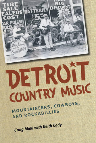 Cover of Detroit Country Music - Mountaineers, Cowboys, and Rockabillies