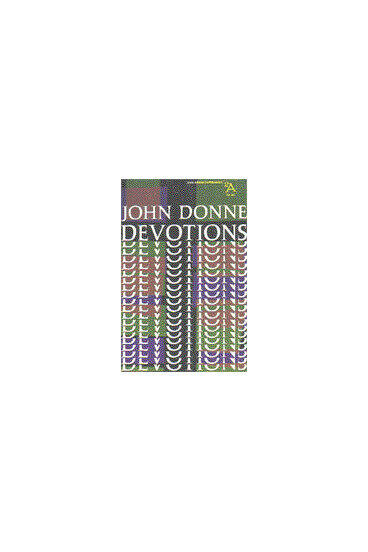Cover of Devotions - Upon Emergent Occasions, Together with Death's Duel