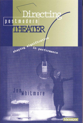 Cover of Directing Postmodern Theater - Shaping Signification in Performance