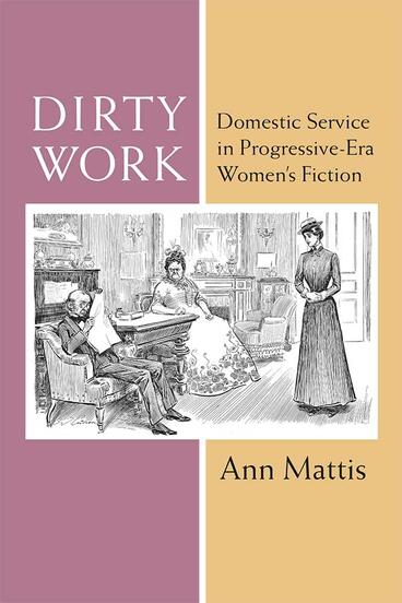 Cover of Dirty Work - Domestic Service in Progressive-Era Women’s Fiction