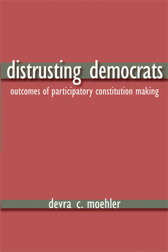 Cover of Distrusting Democrats - Outcomes of Participatory Constitution Making