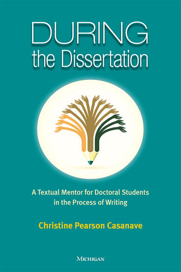 Cover of During the Dissertation - A Textual Mentor for Doctoral Students in the Process of Writing