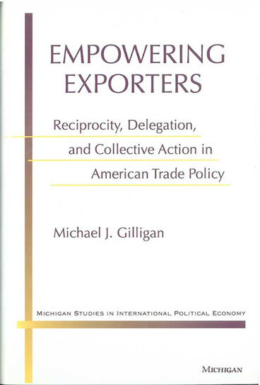 Cover of Empowering Exporters - Reciprocity, Delegation, and Collective Action in American Trade Policy