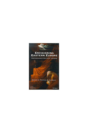 Cover of Envisioning Eastern Europe - Postcommunist Cultural Studies
