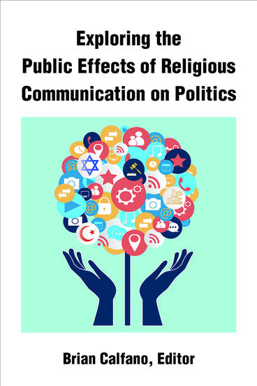Cover of Exploring the Public Effects of Religious Communication on Politics