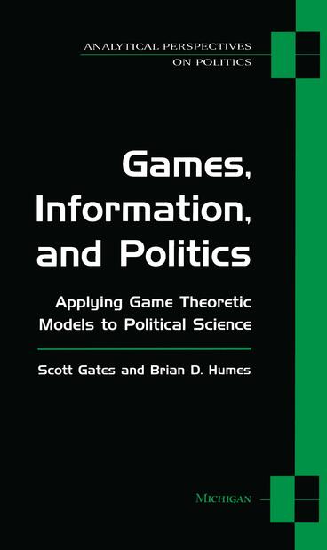 Cover of Games, Information, and Politics - Applying Game Theoretic Models to Political Science