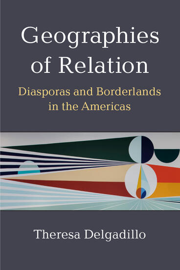 Cover of Geographies of Relation - Diasporas and Borderlands in the Americas
