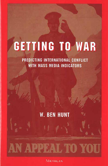 Cover of Getting to War - Predicting International Conflict with Mass Media Indicators