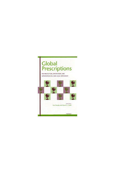 Cover of Global Prescriptions - The Production, Exportation, and Importation of a New Legal Orthodoxy