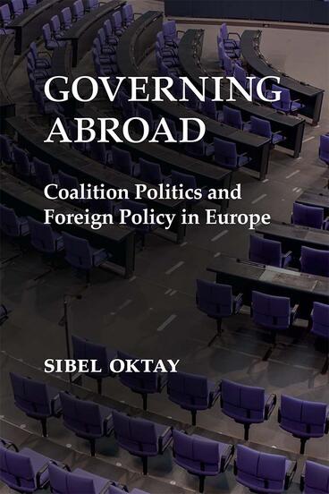 Cover of Governing Abroad - Coalition Politics and Foreign Policy in Europe