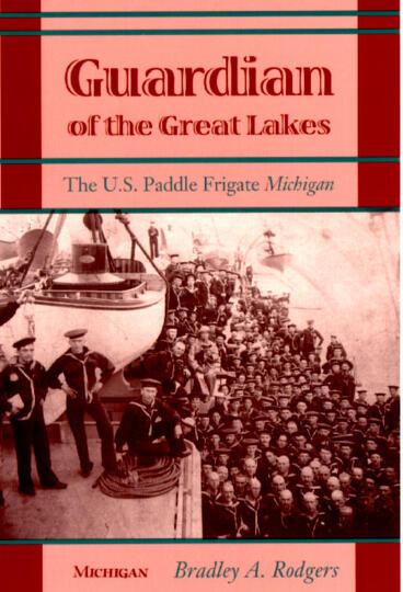 Cover of Guardian of the Great Lakes - The U.S. Paddle Frigate Michigan