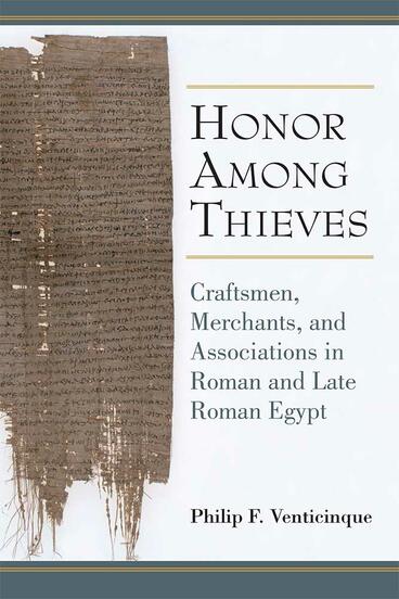 Cover of Honor Among Thieves - Craftsmen, Merchants, and Associations in Roman and Late Roman Egypt