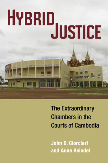 Cover of Hybrid Justice - The Extraordinary Chambers in the Courts of Cambodia
