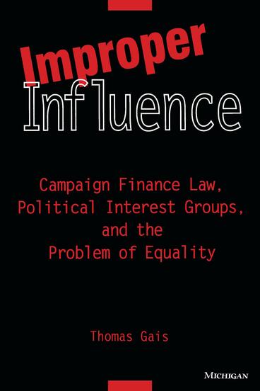 Cover of Improper Influence - Campaign Finance Law, Political Interest Groups, and the Problem of Equality