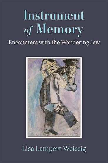 Cover of Instrument of Memory - Encounters with the Wandering Jew