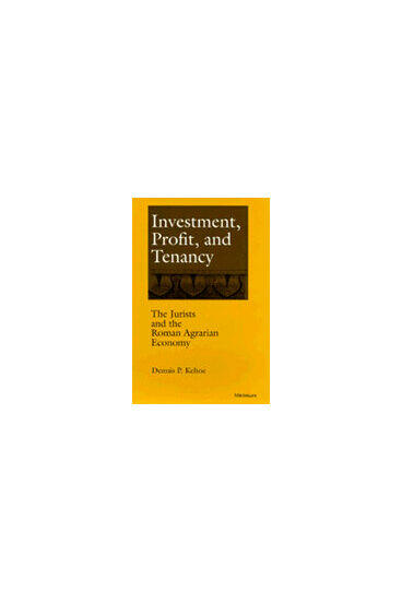 Cover of Investment, Profit, and Tenancy - The Jurists and the Roman Agrarian Economy