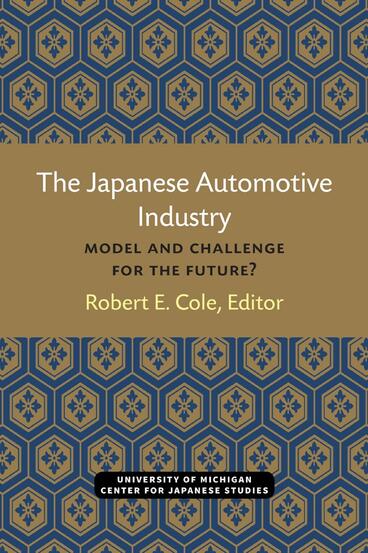 Cover of The Japanese Automotive Industry - Model and Challenge for the Future?