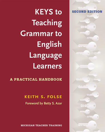 Cover of Keys to Teaching Grammar to English Language Learners, Second Ed. - A Practical Handbook