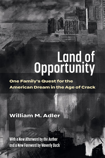 Cover of Land of Opportunity - One Family's Quest for the American Dream in the Age of Crack