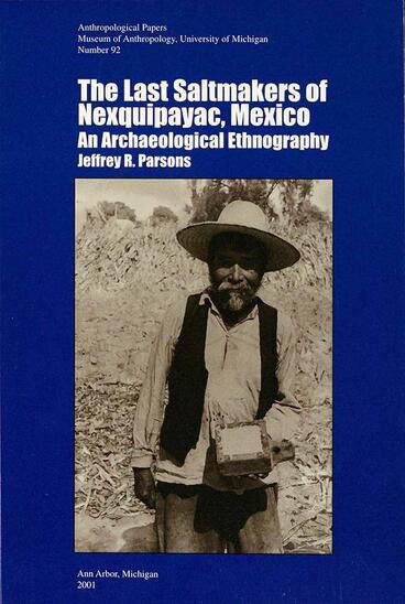 Cover of The Last Saltmakers of Nexquipayac, Mexico - An Archaeological Ethnography