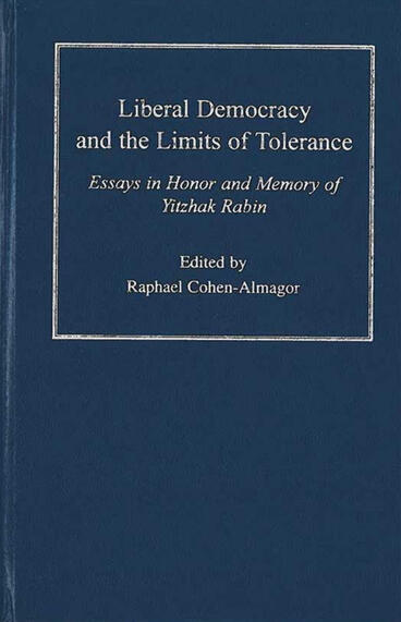 Cover of Liberal Democracy and the Limits of Tolerance - Essays in Honor and Memory of Yitzhak Rabin
