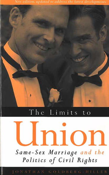 Cover of The Limits to Union - Same-Sex Marriage and the Politics of Civil Rights
