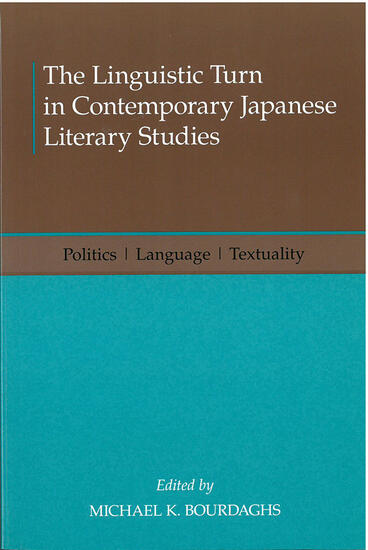 Cover of The Linguistic Turn in Contemporary Japanese Literary Studies - Politics, Language, Textuality