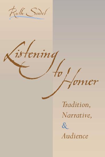 Cover of Listening to Homer - Tradition, Narrative, and Audience