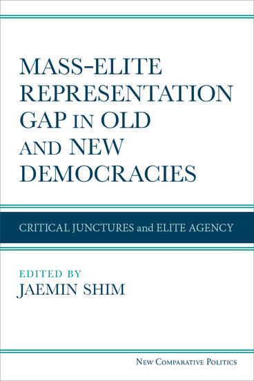 Cover of Mass–Elite Representation Gap in Old and New Democracies - Critical Junctures and Elite Agency