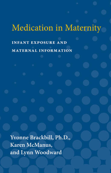 Cover of Medication in Maternity - Infant Exposure and Maternal Information