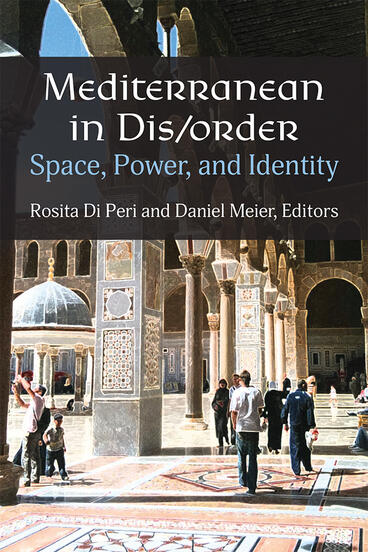 Cover of Mediterranean in Dis/order - Space, Power, and Identity