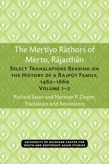 Cover of The Mertiyo Rathors of Merto, Rajasthan - Select Translations Bearing on the History of a Rajput Family, 1462–1660, Volumes 1–2