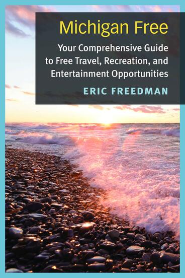 Cover of Michigan Free - Your Comprehensive Guide to Free Travel, Recreation, and Entertainment Opportunities