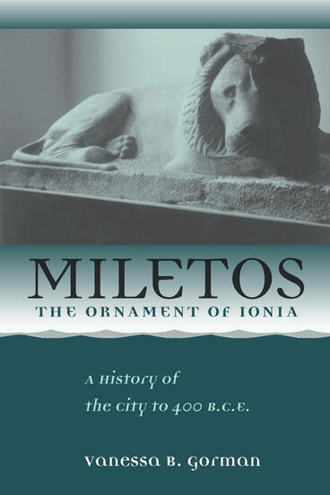Cover of Miletos, the Ornament of Ionia - A History of the City to 400 B.C.E.