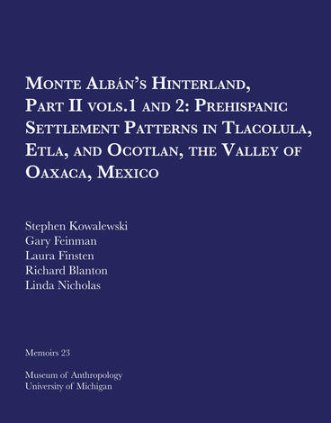 Cover of Monte Albán's Hinterland, Part II - Prehispanic Settlement Patterns in Tlacolula, Etla, and Ocotlan, the Valley of Oaxaca, Mexico, Vols. 1 and 2