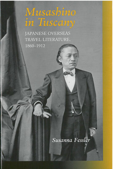 Cover of Musashino in Tuscany - Japanese Overseas Travel Literature, 1860–1912