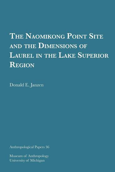 Cover of The Naomikong Point Site and the Dimensions of Laurel in the Lake Superior Region