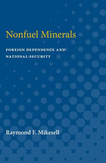 Cover of Nonfuel Minerals - Foreign Dependence and National Security