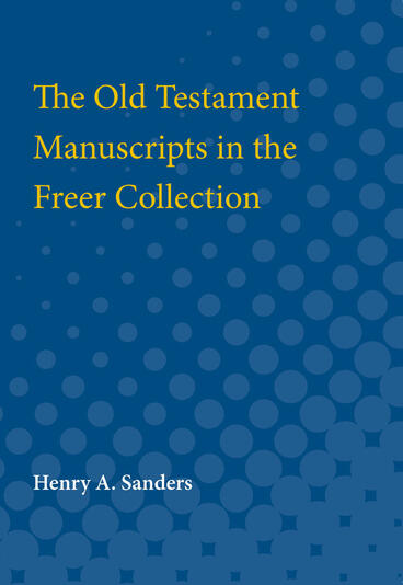 Cover of The Old Testament Manuscripts in the Freer Collection