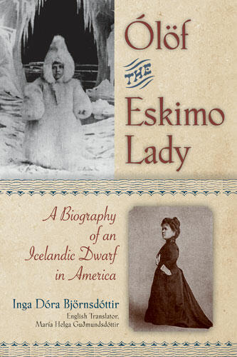 Cover of Olof the Eskimo Lady - A Biography of an Icelandic Dwarf in America