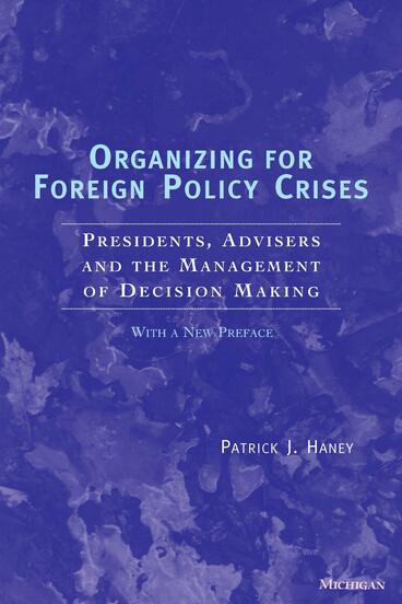 Cover of Organizing for Foreign Policy Crises - Presidents, Advisers, and the Management of Decision Making
