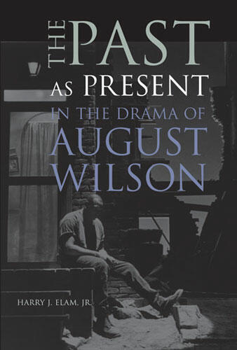 Cover of The Past as Present in the Drama of August Wilson