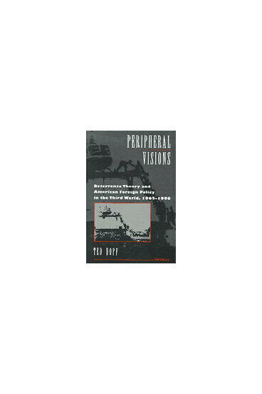 Cover of Peripheral Visions - Deterrence Theory and American Foreign Policy in the Third World, 1965-1990