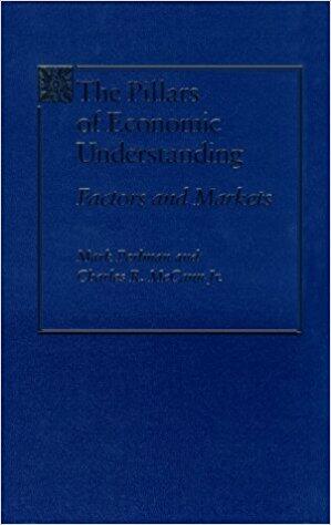 Cover of The Pillars of Economic Understanding - Factors and Markets