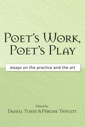 Cover of Poet's Work, Poet's Play - Essays on the Practice and the Art
