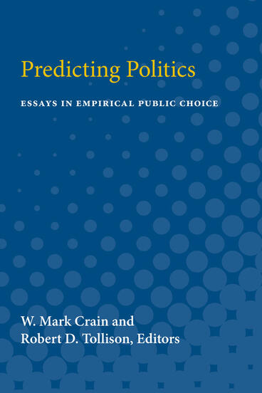 Cover of Predicting Politics - Essays in Empirical Public Choice