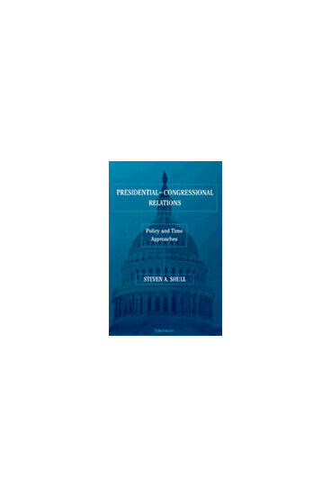 Cover of Presidential-Congressional Relations - Policy and Time Approaches
