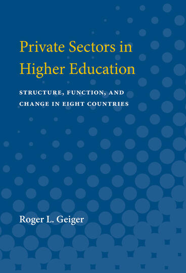 Cover of Private Sectors in Higher Education - Structure, Function, and Change in Eight Countries