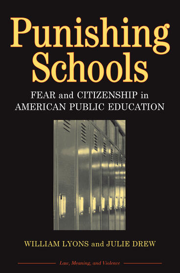 Cover of Punishing Schools - Fear and Citizenship in American Public Education